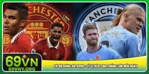 ca-do-bong-da-69vn-ty-le-keo-cao-thang-lon-moi-ngay