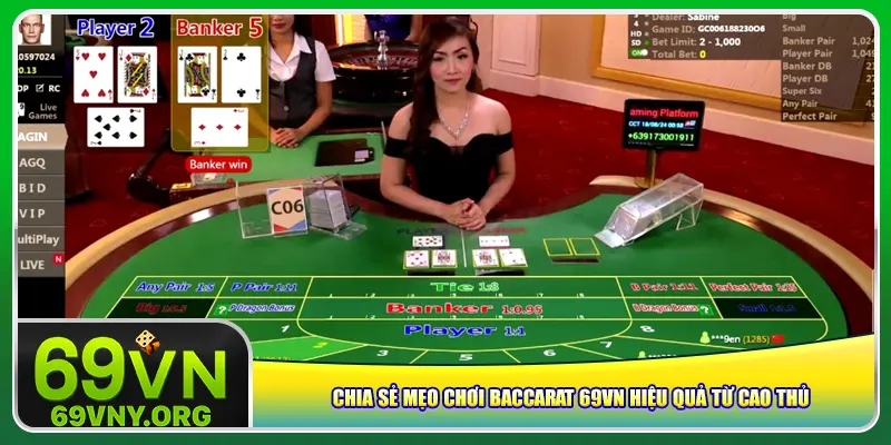 Chia sẻ mẹo chơi Baccarat 69vn hiệu quả từ cao thủ