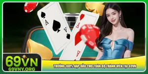 thuong-100-nap-dau-cho-toan-bo-thanh-vien-tai-69vn