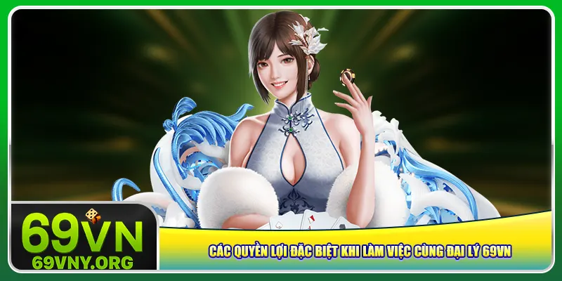 Các quyền lợi đặc biệt khi làm việc cùng đại lý 69vn