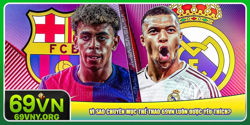 Vì sao chuyên mục thể thao 69vn luôn được yêu thích?